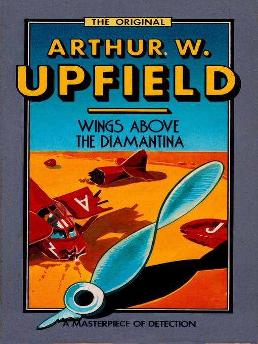 Title details for Wings Above the Diamantina by Arthur W. Upfield - Available